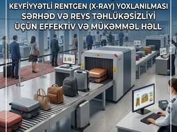 X-Ray Təhlükəsizlik Sistemləri *055 272 55 70*